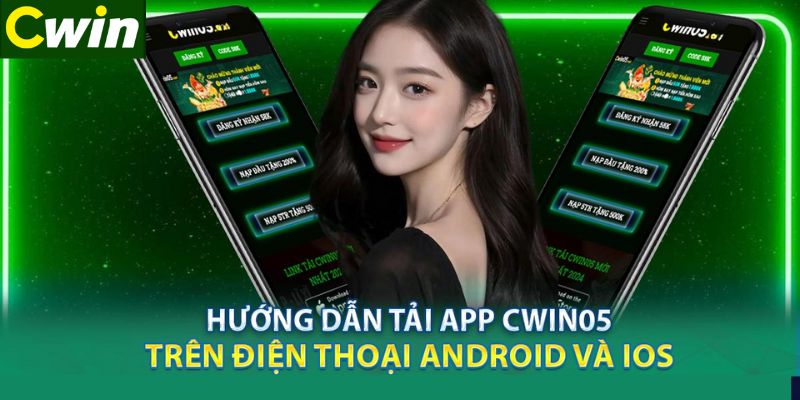 app cwin05 cài đặc ngay nhận 88k khuyến mãi